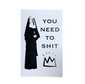 Sticker einer Nonne von King Corporation mit dem Schriftzug YOU NEED TO SHIT